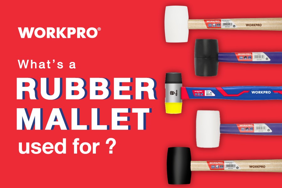 What is a rubber mallet used for? What kind of mechanic work should be included